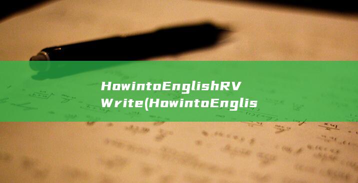 How in to English RV Write (How in to English RV Write)